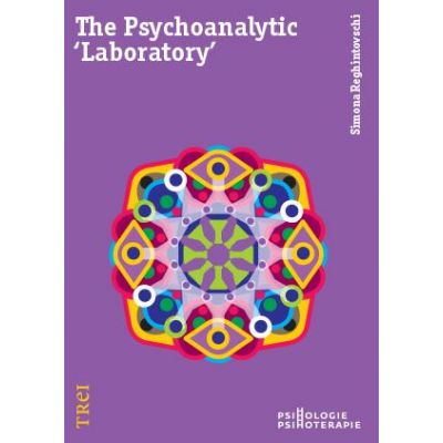 The Psychoanalytic ‘Laboratory’ The Psychoanalytic ‘Laboratory’