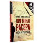 Fata in fata cu generalul Ion Mihai Pacepa