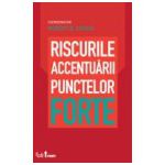 Riscurile accentuarii punctelor forte