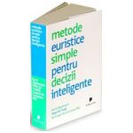 Metode euristice simple pentru decizii inteligente