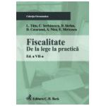 Fiscalitate. De la lege la practica. Editia 7