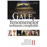 Enciclopedia Gale. Fenomenele neobisnuite si inexplicabile 2