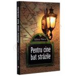 Pentru cine bat strazile