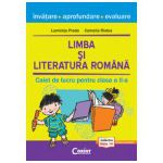 LIMBA SI LITERATURA ROMANA. CAIET DE LUCRU PENTRU CLASA A II-A