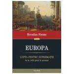 Europa. Lupta pentru suprematie de la 1453 pina in prezent