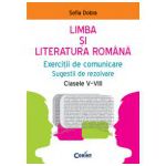 Limba si literatura romana - Exercitii de comunicare. Sugestii de rezolvare, Clasele V-VIII