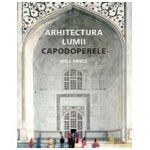 Arhitectura lumii. Capodoperele