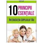 10 principii esentiale in educatia copilului tau