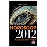 Horoscop 2012. Ghidul tau astral complet