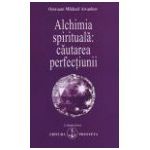Alchimia spirituala - Cautarea perfectiunii