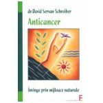 Anticancer. Învinge prin mijloace naturale