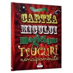 Cartea micului magician - Trucuri nemaipomenite