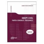 Drept civil. Partea generala. Persoanele. In reglementarea noului Cod civil