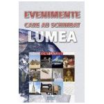 Evenimente care au schimbat lumea