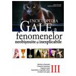 Enciclopedia Gale - a fenomenelor neobisnuite si inexplicabile - vol.III