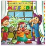 Prima mea carte de colorat - Meserii