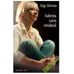 Iubirea Care  Vindeca. Gigi Ghinea