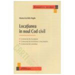 Locatiunea in noul Cod civil. Contractul de locatiune, contractul de inchiriere a locuintelor, contractul de arendare