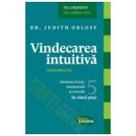 Vindecarea intuitivă. Ghid practic - Sanatate fizica, emotionala si sexuala in 5 Pasi