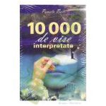 10000 vise interpretate