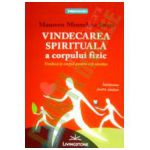 Vindecarea spirituala a corpului fizic