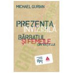 Prezenta invizibila - Barbatul si femeile din viata lui