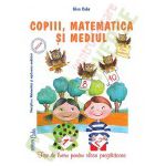 COPIII, MATEMATICA ŞI MEDIUL - Fişe de lucru pentru clasa pregătitoare