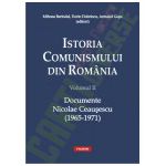 Istoria comunismului din Romania. Volumul II: Documente Nicolae Ceausescu (1965-1971)