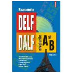 Examenele DELF/DALF: Nivelurile A si B