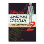 Anatomia omului vol II. Splanhnologia-Papilian