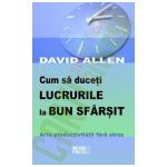 Cum sa duceti lucrurile la bun sfarsit