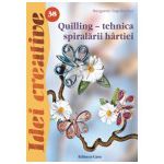 Quilling-tehnica spiralarii hârtiei -Ed.II- Idei Creative 38