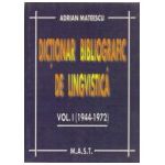 Dictionar bibliografic de lingvistica volumul I (1944-1972)