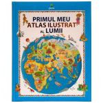 Primul meu atlas ilustrat al lumii