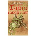 Taina cavalerilor - Ioan Dan