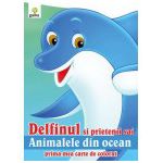 Delfinul si prietenii sai animalele din ocean