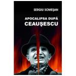 Apocalipsa după Ceauşescu