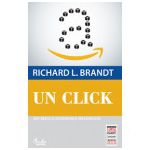 Un click. Jeff Bezos şi ascensiunea Amazon.com