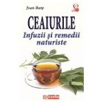 CEAIURILE. INFUZII SI REMEDII NATURISTE