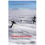 Drumul din Kolima - Calatorie pe urmele Gulagului