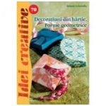 Decoraţiuni din hârtie. Forme geometrice - Idei creative 70