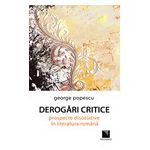 Derogari critice: prospecte disociative in literatura romana