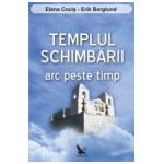 TEMPLUL SCHIMBARII ARC PESTE TIMP