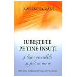 Iubeşte-te pe tine însuţi şi lasă-i pe ceilalţi să facă ce vrei tu