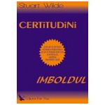 Certitudini, Imboldul