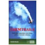 CHEMTRAILS - Controlul populaţiei şi al climei prin pulverizări chimice