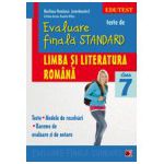 TESTE DE EVALUARE FINALA STANDARD. CLASA A VII-A. LIMBA SI LITERATURA ROMANA. TESTE, MODELE DE REZOLVARI