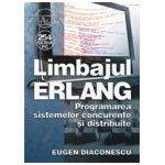 Limbajul ERLANG. Programarea sistemelor concurente si distribuite