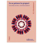 Ce se petrece în grupuri. Comunităţi nevrotice, comunităţi sănătoase