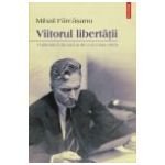 Viitorul libertatii. Publicistica din tara si din exil (1944-1963